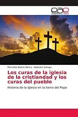 Kartonierter Einband (Kt) Los curas de la iglesia de la cristiandad y los curas del pueblo von Mercedes Beatriz Blanco, Alejandro Quiroga