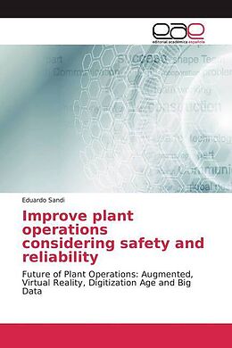 Kartonierter Einband Improve plant operations considering safety and reliability von Eduardo Sandi