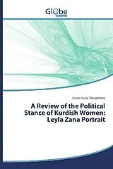 Kartonierter Einband (Kt) A Review of the Political Stance of Kurdish Women: Leyla Zana Portrait von Ecem Hazal Öksüzömer