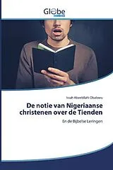 Kartonierter Einband (Kt) De notie van Nigeriaanse christenen over de Tienden von Issah Abeebllahi Obalowu