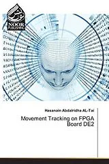 Kartonierter Einband Movement Tracking on FPGA Board DE2 von Hasanain Abdalridha Al-Tai