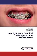Kartonierter Einband (Kt) Management of Vertical Discrepancies in Orthodontics von Rajesh Kuril, Akhil Lokhande, Soham Agrawat