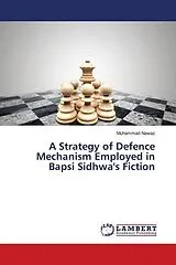 Kartonierter Einband (Kt) A Strategy of Defence Mechanism Employed in Bapsi Sidhwa's Fiction von Muhammad Nawaz