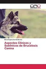 Kartonierter Einband Aspectos Clínicos y Sublínicos de Brucelosis Canina von María Virginia Carrillo Moreno