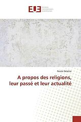Couverture cartonnée A propos des religions, leur passé et leur actualité de Nicole Delattre