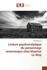Kartonierter Einband (Kt) Lecture psychanalytique du personnage romanesque chez Maurice Le Glay von Karima Tounsi