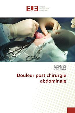 Couverture cartonnée Douleur post chirurgie abdominale de Salma Ketata, Imene Zouche, Atef Laraiedh