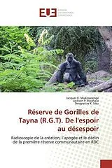 Kartonierter Einband (Kt) Réserve de Gorilles de Tayna (R.G.T). De l'espoir au désespoir von Jacques K. Mukosasenge, Jackson P. Bwahasa, Deogratias K. Siku