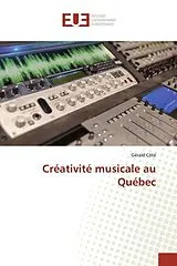 Kartonierter Einband (Kt) Créativité musicale au Québec von Gérald Côté