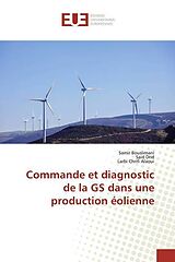 Couverture cartonnée Commande et diagnostic de la GS dans une production éolienne de Samir Bouslimani, Said Drid, Larbi Chrifi Alaoui