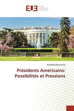 Couverture cartonnée Présidents Américains: Possibilités et Pressions de Ezzeddine Bouzouita