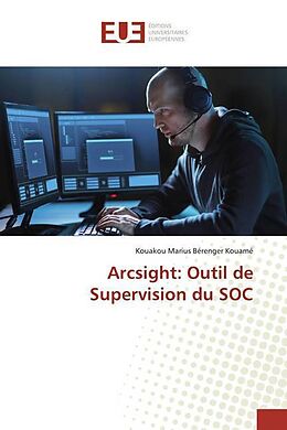 Couverture cartonnée Arcsight: Outil de Supervision du SOC de Kouakou Marius Bérenger Kouamé