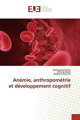 Couverture cartonnée Anémie, anthropométrie et développement cognitif de Mohamed El Hioui, Ahmed Ahami, Stéphane Rusinek