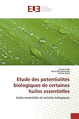 Couverture cartonnée Etude des potentialités biologiques de certaines huiles essentielles de Chokri Hafsi, Amel Ben Hamouda, Fakher Ayed