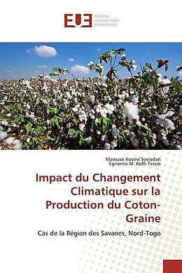 Couverture cartonnée Impact du Changement Climatique sur la Production du Coton-Graine de Mawussi Kossivi Soviadan, Egnonto M. Koffi-Tessio