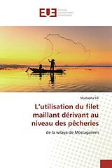 Couverture cartonnée L'utilisation du filet maillant dérivant au niveau des pêcheries de Mustapha Sifi