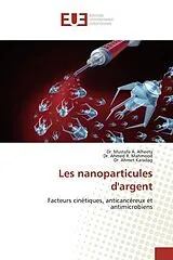 Kartonierter Einband (Kt) Les nanoparticules d'argent von Mustafa A. Alheety, Ahmed R. Mahmood, Ahmet Karadag