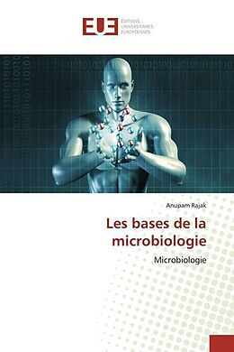 Couverture cartonnée Les bases de la microbiologie de Anupam Rajak