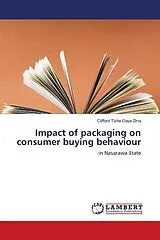 Kartonierter Einband (Kt) Impact of packaging on consumer buying behaviour von Clifford Tizhe Oaya Zirra