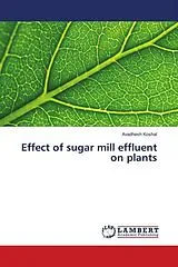 Kartonierter Einband (Kt) Effect of sugar mill effluent on plants von Avadhesh Koshal