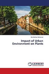 Kartonierter Einband Impact of Urban Environment on Plants von Mai Mokhtar Mohamed