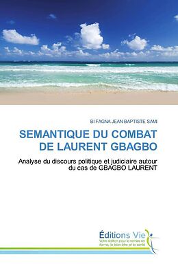 Couverture cartonnée SEMANTIQUE DU COMBAT DE LAURENT GBAGBO de Bi Fagna Jean Baptiste Sami