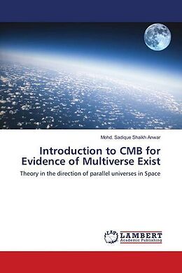 Kartonierter Einband Introduction to CMB for Evidence of Multiverse Exist von Mohd. Sadique Shaikh Anwar