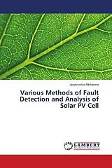 Kartonierter Einband (Kt) Various Methods of Fault Detection and Analysis of Solar PV Cell von Jayakrushna Moharana