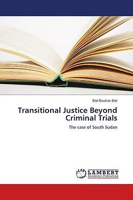 Kartonierter Einband Transitional Justice Beyond Criminal Trials von Biel Boutros Biel