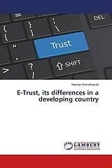 Kartonierter Einband (Kt) E-Trust, its differences in a developing country von Hassan Kamalinasab