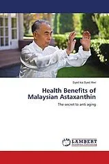 Kartonierter Einband (Kt) Health Benefits of Malaysian Astaxanthin von Syed Isa Syed Alwi
