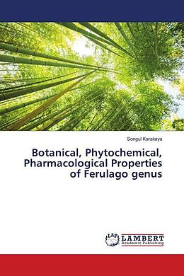 Couverture cartonnée Botanical, Phytochemical, Pharmacological Properties of Ferulago genus de Songul Karakaya