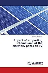 Kartonierter Einband (Kt) Impact of supporting schemes and of the electricity prices on PV von Thomas Heremans