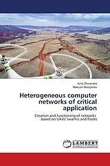 Kartonierter Einband Heterogeneous computer networks of critical application von Iryna Zhuravska, Maksym Musiyenko