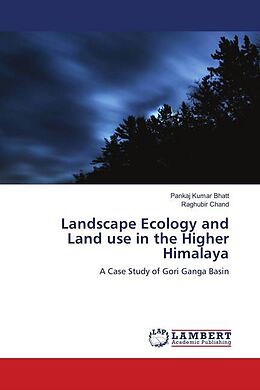 Couverture cartonnée Landscape Ecology and Land use in the Higher Himalaya de Pankaj Kumar Bhatt, Raghubir Chand