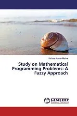 Kartonierter Einband Study on Mathematical Programming Problems: A Fuzzy Approach von Kishore Kumar Mishra
