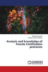 Kartonierter Einband (Kt) Analysis and knowledge of Forests Certification processes von Pablo Vila-Lameiro, Adriana Conde-Fernández