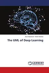 Kartonierter Einband The UML of Deep Learning von Arun Veeramani · Harsh Vardhan
