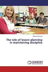 Kartonierter Einband (Kt) The role of lesson planning in maintaining discipline von Meriem Othmane