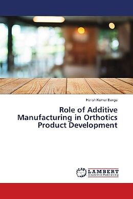 Couverture cartonnée Role of Additive Manufacturing in Orthotics Product Development de Harish Kumar Banga