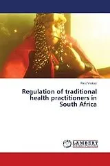 Kartonierter Einband (Kt) Regulation of traditional health practitioners in South Africa von Fikile Vilakazi