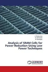 Kartonierter Einband (Kt) Analysis of SRAM Cells for Power Reduction Using Low Power Techniques von V. Rukkumani, K. Srinivasan, N. Devarajan
