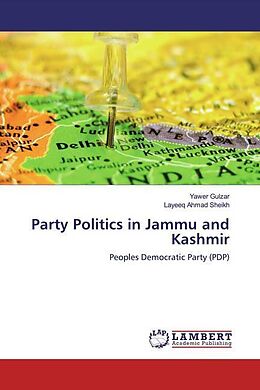 Couverture cartonnée Party Politics in Jammu and Kashmir de Yawer Gulzar, Layeeq Ahmad Sheikh