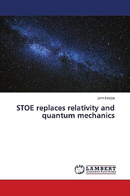 Kartonierter Einband STOE replaces relativity and quantum mechanics von John Hodge