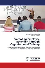 Kartonierter Einband (Kt) Promoting Employee Retention Through Organizational Training von Jemima A. Lomotey, Rita Dick-Samels
