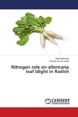 Kartonierter Einband Nitrogen role on alternaria leaf blight in Radish von Pratima Poudel, Ram Kumar Shrestha