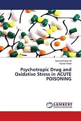 Kartonierter Einband Psychotropic Drug and Oxidative Stress in ACUTE POISONING von Hameed Kadar Ali, Yasser Arafat