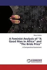 Kartonierter Einband (Kt) A Feminist Analysis of "A Good Man in Africa" and "The Bride Price" von Meaza Hadera