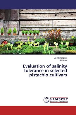Kartonierter Einband Evaluation of salinity tolerance in selected pistachio cultivars von Ali Momenpour, Ali Imani