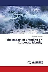 Kartonierter Einband (Kt) The Impact of Branding on Corporate Identity von Progress Mutamiri